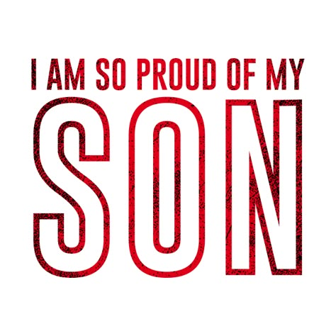 So Proud Of You Son, I Am So Proud Of You Quotes My Son, I Love You My Son, I Am So Proud Of You, I Love My Son Quotes, Proud Of You Quotes, Love My Son Quotes, Love My Son, Son Quotes From Mom