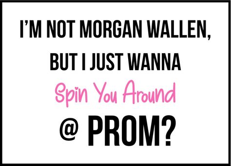 Spin You Around Morgan Wallen Promposal, Morgan Wallen Promposal Ideas, Morgan Wallen Homecoming Proposal, Hoco Proposals Ideas Morgan Wallen, Morgan Wallen Hoco Proposal, Morgan Wallen Promposal, Prom Poster, Prom 2k24, Cute Promposals