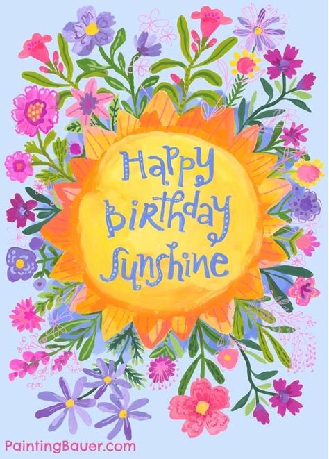 Sunshine Images, Happy Birthday Sunshine, Happy Birthday Illustration, Happy Birthday Wishes Messages, Card With Flowers, Happy Birthday Woman, Birthday Wishes Flowers, Birthday Greetings Friend, Happy Birthday Wishes Photos