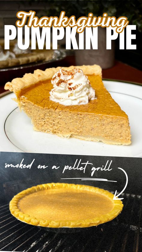 Two-image collage of Thanksgiving pumpkin pie smoked on a pellet grill. Smoked Pumpkin Pie, Smoked Pumpkin, The Best Pumpkin Pie Recipe, Holiday Dessert Recipes Easy, The Best Pumpkin Pie, Easy Holiday Dessert, Best Pumpkin Pie Recipe, Thanksgiving Pumpkin Pie, Classic Thanksgiving