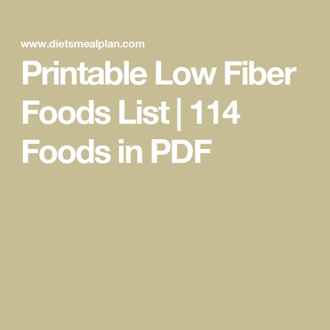 Printable Low Fiber Foods List | 114 Foods in PDF Low Fiber Diet Food Lists, Low Fiber Foods List, Low Fiber Vegetables, Low Residue Diet Food List, Fiber Foods List, Low Residue Diet, Low Fiber Foods, Low Fiber Diet, Cooking Herbs