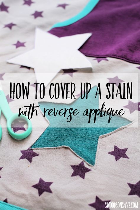 Cover Stains With Embroidery, Covering Stains With Embroidery, Applique On Clothing, Embroidery To Cover Stains, Reverse Applique Tutorial, Refashioning Clothes, Stained Clothes, Upcycled Sewing, Pincushion Tutorial