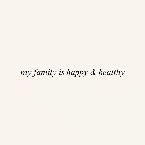 Family Happy And Healthy, Family Of 4 Vision Board, Vision Board Aesthetic Friends, Healthy Happy Family Vision Board, Life Vision Board Family, Family Is Happy And Healthy, My Family Is Healthy And Happy, Friends And Family Vision Board, Family Quote Aesthetic