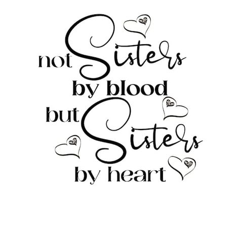 Not Blood Sister Quotes, Sister Friend Quotes, Friends Like Sisters, Bloods Quote, Blood Tattoo, Heart Font, Friend Crafts, Sisters By Heart, Sisters Funny