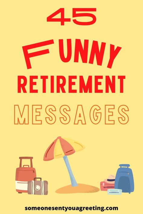 45 Funny Retirement Messages and Quotes - Someone Sent You A Greeting Retirement Funny Gifts, Retirement Cricut Ideas, Retirement Announcement Funny, Retirement Party Quotes, What To Say In A Retirement Card, Retirement Party Sayings, Funny Retirement Cards Handmade, Retirement Cards To Make, Retirement Cards Ideas