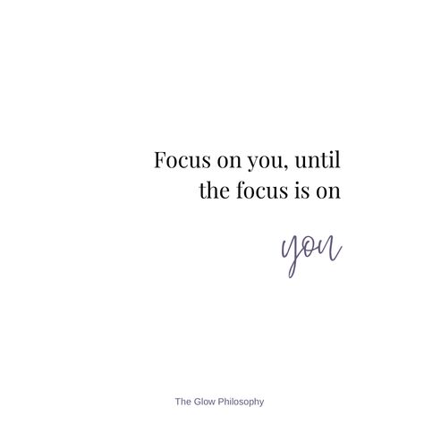 Focus On You Quotes On Focus Motivation, Focus On The Now Quotes, Qoutes About Focusing On Self, Focus On Positivity, Focus On Self Quotes, Focus On You Until The Focus Is On You, Quotes On Focusing On Yourself, Focus On You Quotes, Ways To Focus On Yourself