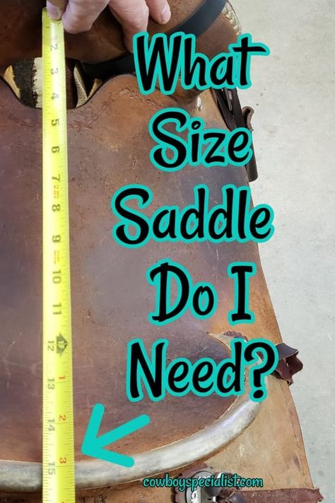 What size saddle do I need? ⋆ Cowboy Specialist Equestrian Training, Horse Hacks, Saddle Making, Barn Hacks, Roping Saddles, Riding Tips, Saddle Horse, Horse Care Tips, Custom Saddle