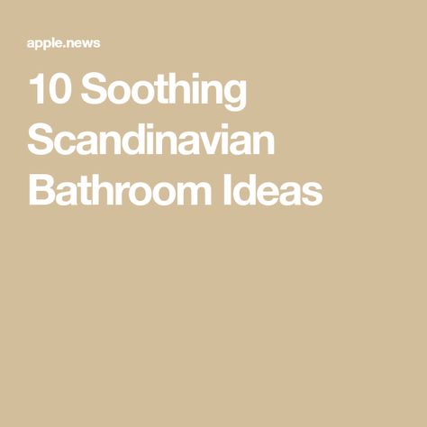 10 Soothing Scandinavian Bathroom Ideas Scandi Style Bathrooms, Scandinavian Bathroom Tile, Swedish Bathroom Design, Hygge Bathroom Ideas, Scandinavian Powder Room, Scandi Bathroom Ideas, Nordic Bathroom Scandinavian Style, Small Scandinavian Bathroom, Swedish Bathroom