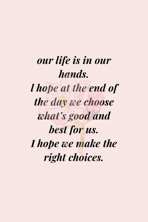 Quotes, life, life quotes, phone wallpaper The Choices We Make Quotes, Make Good Choices Quotes, Good Choices Quotes, Life Choices Quotes, Choices Quotes, Self Healing Quotes, Whats Good, Make Good Choices, Life Choices