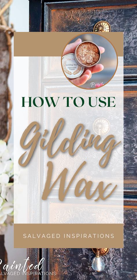 How To Use Gilding Wax | Complete & Step by Step Tutorial on How To Add Shimmer To Your Furniture | Salvaged Inspirations #siblog #salvagedinspirations #paintedfurniture #furniturepainting #DIYfurniture #furniturepaintingtutorials #howto #furnitureartist #furnitureflip #salvagedfurniture #furnituremakeover #beforeandafterfurnuture #paintedvintagefurniture #roadsiderescues #chalkpaint #chalkpaintedfurniture #diyprojects #diyfurnituremakeover #furniturerestoration #furnitureideas Gilding Wax On Metal, Gilding Wax On Furniture, Black Distressed Furniture, Gold Painted Furniture, Painted Furniture For Sale, Salvaged Inspirations, Vintage Painted Furniture, Salvaged Furniture, Thrift Store Makeover