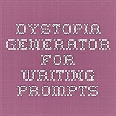 Dystopia Generator - For Writing Prompts Dystopian Writing Prompts Ideas Story Inspiration, Dystopia Writing Prompts, Dystopia Prompts, Dystopia Writing, Dystopia Aesthetic, Writing Generator, Dystopian Writing Prompts, Story Generator, Prompt Generator