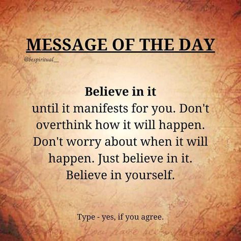 Believe in Manifests for You. Don't over think how it will happen. Don't worry about when it will happen. Just Believe in it. Believe in yourself. Message Of The Day, Quotes Law Of Attraction, Secret Quotes, Attraction Quotes, Secret Law Of Attraction, Manifestation Law Of Attraction, Law Of Attraction Affirmations, Law Of Attraction Quotes, Positive Self Affirmations