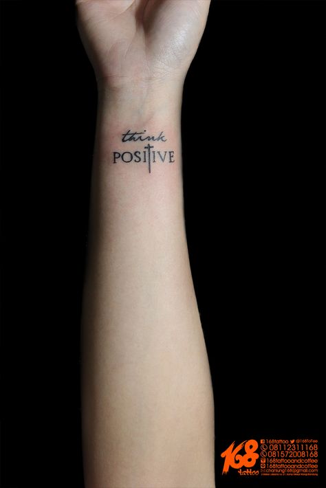 Positive Thinking Tattoo, Stay Positive Tattoo, Think Positive Tattoo, Positivity Tattoo, Think Tattoo, Crazy Tattoos, Always Be Positive, Meaningful Tattoo Quotes, Word Tattoo