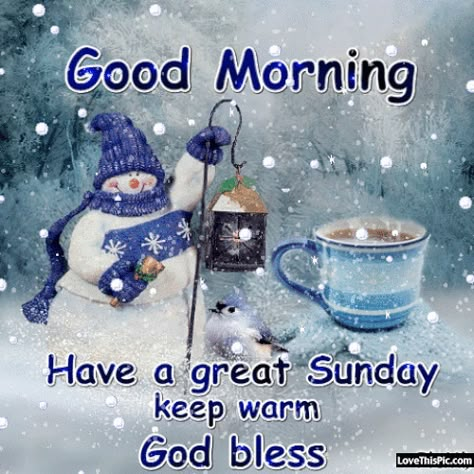 Good Morning Have A Great Sunday Keep Warm Good Morning Winter Images, Winter Good Morning, Winter Sunday, Good Morning Christmas, Morning Christmas, Good Morning Winter, Sunday Greetings, Morning Winter, Sunday Coffee