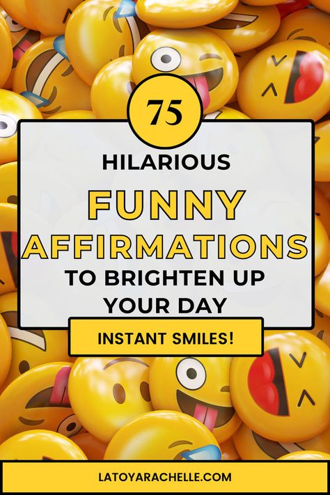 text reads - 75 hilarious funny affirmations to brighten up your day, instant smiles! Funny Encouragement Quotes, Funny Affirmations, Motivational Quotes For Success Positivity, Funny Encouragement, Laughter Is The Best Medicine, Morning Quotes Funny, Funny Positive Quotes, Affirmations For Women, Hilarious Funny