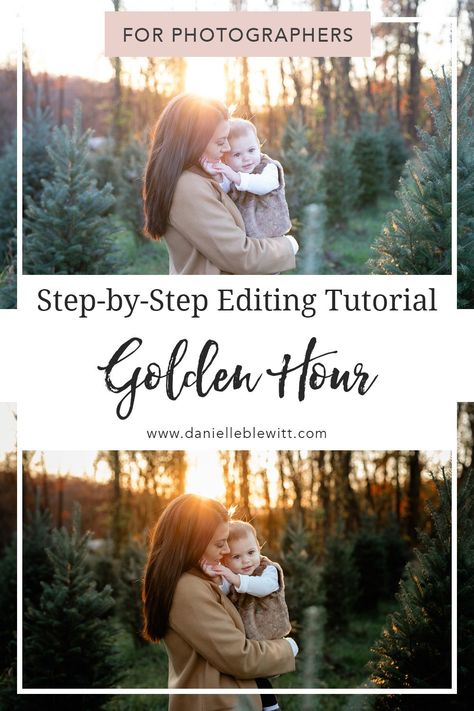 Ultimate Guide to Golden Hour Photography | Part II - Editing Step By Step Photography Photo Editing, Tips For Editing Photos, Golden Hour Shoot Photography, How To Edit Golden Hour Photos, Golden Hour Photography Tips, How To Take Golden Hour Photos, Golden Hour Edit Lightroom, Tips For Taking Your Own Family Photos, Editing Tips Photography