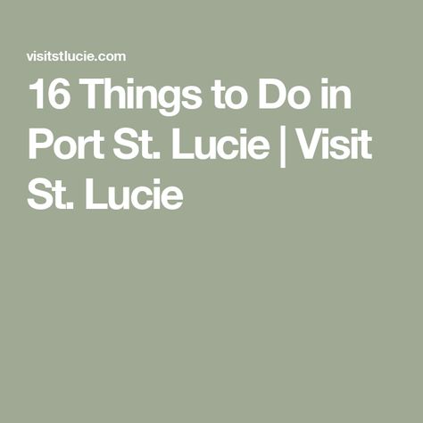 16 Things to Do in Port St. Lucie | Visit St. Lucie Port St Lucie Florida, Trip To Florida, Port St Lucie, Souvenir Shop, Craft Brewing, Adventure Park, Planning A Trip, All Inclusive Resorts, Florida Travel