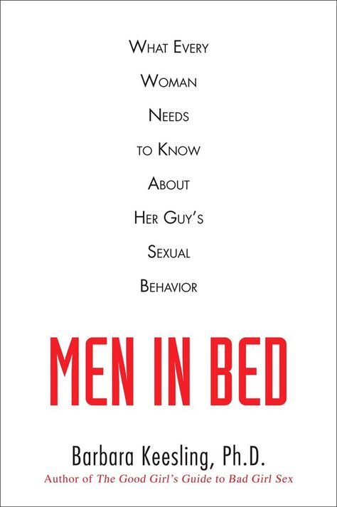 What Every Woman Needs To Know About Her Guy's Sexual Behavior | Men In Bed par Barbara Keesling, Couverture souple | Indigo Chapters The Good Girl, Between The Sheets, Empowering Books, Best Self Help Books, Unread Books, Recommended Books To Read, Start Reading, Inspirational Books To Read, Top Books To Read