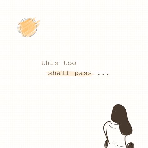 Everything Shall Pass Quotes, Finally Realized Quotes, It Will Pass Quotes, Passing Quotes, Realization Quotes, Note It, This Too Shall Pass, Reminder Quotes, In The End