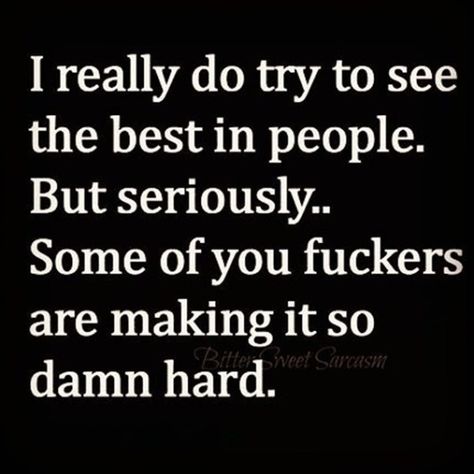 Excuse the profanity, but this is SO ACCURATE 😂😂😂 Funny Quotes Sarcasm, Funny Quotes About Life, Twisted Humor, E Card, Laughing So Hard, Sarcastic Quotes, A Quote, True Words, Great Quotes