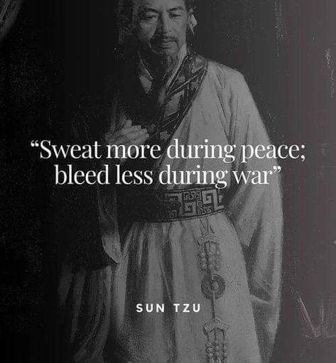 "Sweat more during peace, bleed less during war." -- Sun Tzu Cynical Quotes, Stoicism Quotes, Stoic Quotes, Man Up Quotes, Sun Tzu, Philosophical Quotes, Warrior Quotes, Socrates, Philosophy Quotes