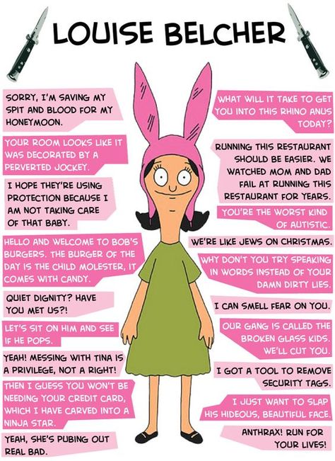 Check out these hilarious Bob’s Burgers Quotes and repin them if you like any of them. Thanks for reading. #bobsburgers #quotes Funny Bobs Burgers Quotes, Bobs Burgers Louise Quotes, Best Bobs Burgers Quotes, Bobs Burgers Fan Art Tina And Zeke, Louise Belcher Cosplay, Louise Belcher Quotes, Bobs Burgers Fan Art Louise And Rudy, Louise Belcher Fanart, Bobs Burgers Cosplay