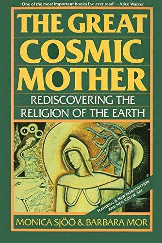 9780062507914: The Great Cosmic Mother: Rediscovering the Religion of the Earth - AbeBooks - Sjoo, Monica; Mor, Barbara: 0062507915 Cosmic Mother, Goddess Spirituality, Frosé, The Great, The Reader, Spirituality Books, Amazon Book Store, The Goddess, Of The Earth