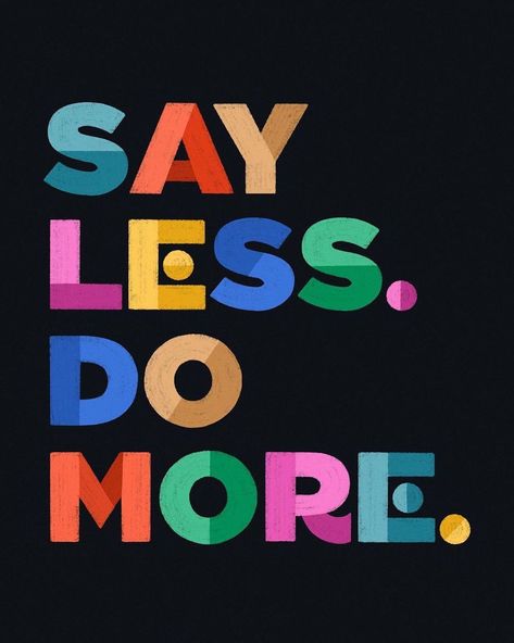 Typespire | Typography on Instagram: “Say Less. Do More. Some @winkandwonder motivation as we head into a new week ✨” Hand Lettering Ideas Quotes, Say Less Do More, Love Cats Quotes, Lou Holtz, Alphabet Lettering, Say Less, Swag Quotes, Cats Quotes, Graphic Design Tutorials Learning