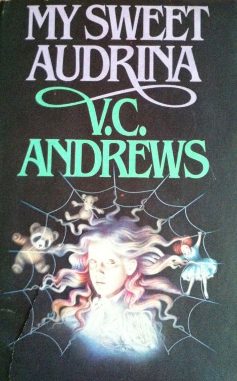 Vc Andrews, My Sweet Audrina, Gothic Romance Books, V C Andrews, Arte Pulp, Horror Book Covers, Flowers In The Attic, Gothic Books, Gothic Fiction