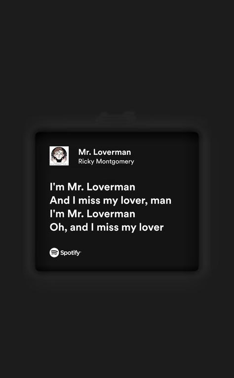 #rickymontgomery #mrloverman #spotify #lyrics Mr Loverman Lyrics, Mr Loverman, Just Like Heaven, Mr. Love, Spotify Lyrics, Music Lyrics, That Look, Forest, Lost