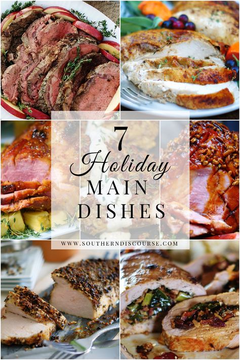 7 Marvelous Holiday Main Dishes - southern discourse Christmas Meal Ideas Main Dishes, Holiday Meats Christmas Dinners, Main Dish Christmas Dinner Ideas, Thanksgiving Main Dishes Meat, Main Christmas Dish, Christmas Dinner Recipes Main Meat, Holiday Party Main Dish Ideas, Meat Dishes For Christmas, Christmas Dinner Entrees Main Dishes