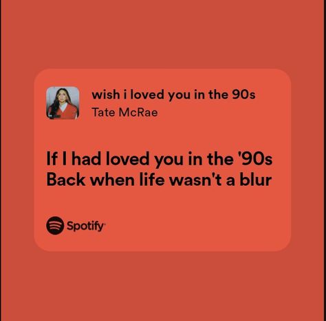 90s Lyrics, 90s Love, Tate Mcrae, Love Lyrics, Quotes Lyrics, Loving U, The 90s, Song Lyrics, I Love You