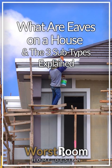 What Are Eaves on a House & The 3 Sub-Types Explained Exterior Eaves Ideas, House Eaves Exterior, Roof Eaves Design, House Eaves, Rooftop House, Siding Choices, Roof Eaves, Roof Box, Exterior Paint Color