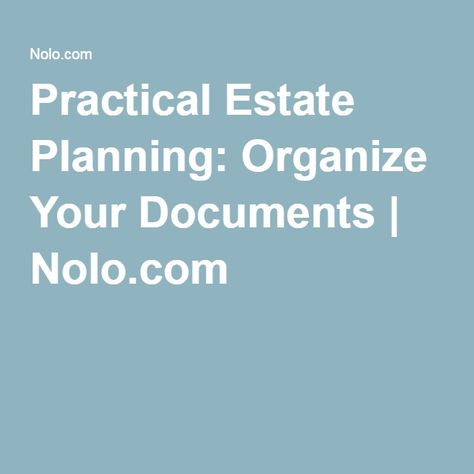 Practical Estate Planning: Organize Your Documents | Nolo.com Estate Planning Documents, Family Emergency Binder, Estate Planning Checklist, Emergency Binder, Last Will And Testament, Planning Checklist, Emergency Prepping, Documents Organization, Estate Planning