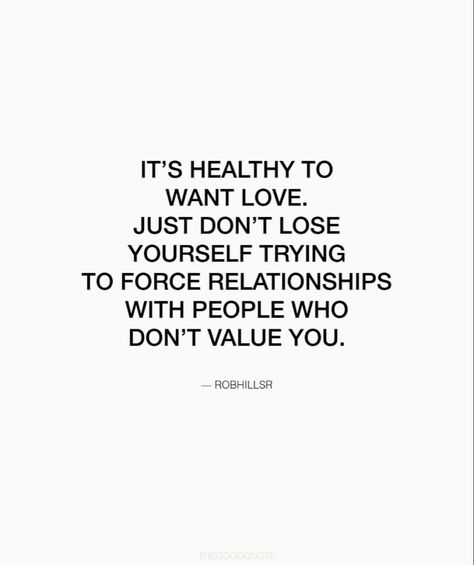 Don’t Force Relationships, Don't Force Love Relationships, Dont Force Relationships Quotes, Don’t Lose Yourself Trying To Love Someone, Forced Love Quotes Relationships, People Who Dont Value You, Don’t Lose Yourself, I Dont Want A Relationship Quotes, Dont Force Anything Quotes