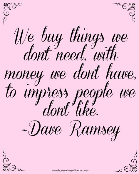 Dave Ramsey Financial Peace University | www.housewivesofriverton.com Dave Ramsey Quotes, Financial Peace University, Financial Quotes, Financial Peace, Budget Planer, Dave Ramsey, Debt Payoff, Extra Income, Money Quotes