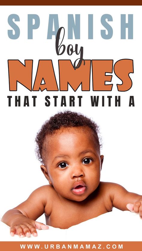 Spanish Boy Names That Start With A Boy Names Spanish And English, Latino Boy Names, Spanish Boy Names, List Of Boy Names, Boy Names Spanish, Hispanic Baby Names, Names For Boys List, Uncommon Baby Names, Baby Check