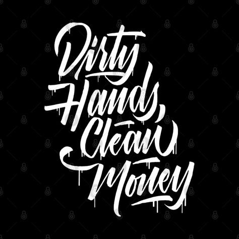 Dirty Hands Clean Money Svg, Dirty Hands Clean Money, Cool Car Stickers, Card Tattoo Designs, Money Tattoo, Dirty Hands, Cricut Design Studio, Daisy Tattoo, Dope Quotes