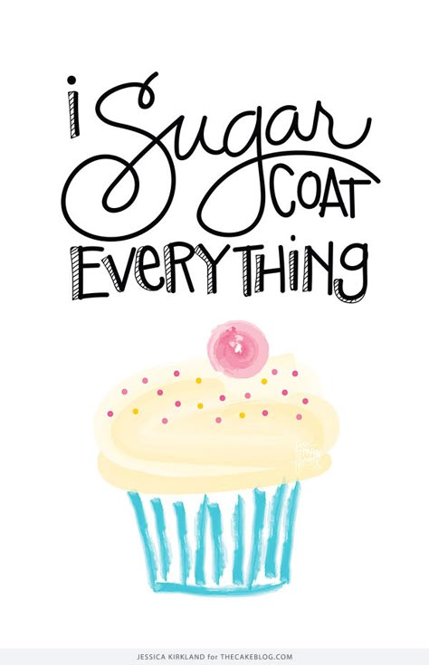 I Sugar Coat Everything | Free Art Print & Wallpaper | by Jessica Kirkland for TheCakeBlog.com Bakery Quotes, Dessert Quotes, Ipad Wallpaper Quotes, Cupcake Quotes, Baking Quotes, Cake Quotes, Cooking Quotes, Cake Blog, Free Art Prints