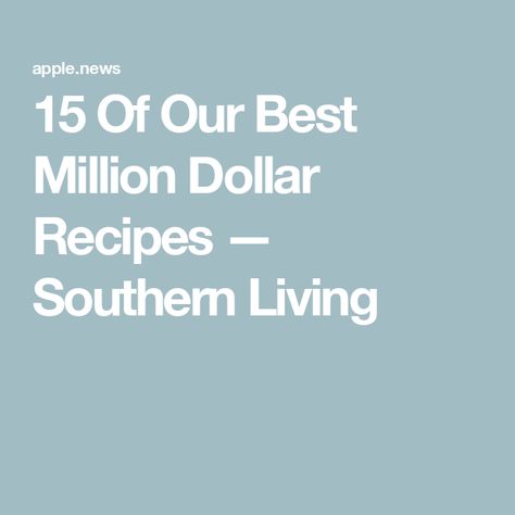 15 Of Our Best Million Dollar Recipes — Southern Living Famous Restaurant Recipes, Restaurant Recipes Famous, Southern Cookbook, Food Combos, Food Casseroles, Bourbon Sauce, Southern Living Recipes, Savory Recipe, Potluck Desserts