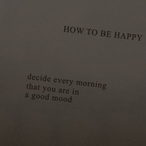 How to be happy decide every morning that you are in a good mood it is up to you to have a positive mind set good vibes good energy choose happiness be present in the moment Happy Energy Quotes, How To Have Good Vibes, How To Have Good Energy, Positive Mind Set, True Love Poems, Happy Energy, Present In The Moment, Choose Happiness, How To Be Happy