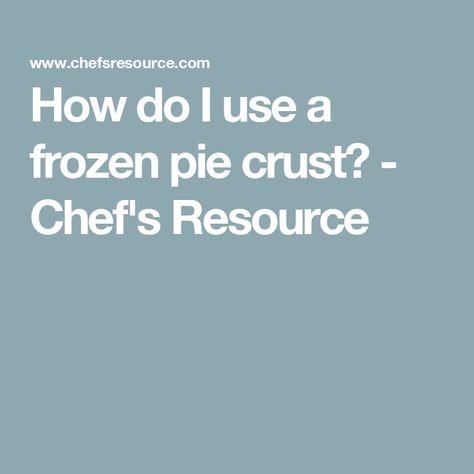 How do I use a frozen pie crust? - Chef's Resource Pie Using Frozen Pie Crust, Frozen Pie Crust, Frozen Pie, Pie In The Sky, Easy Pie, Pie Crusts, Delicious Pies, Pie Crust, The Sky