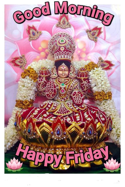 Good Morning Friday Wishes, Friday Good Morning, Laxmi Mata, Good Night Friends Images, Morning Tuesday, Friday Wishes, Morning Friday, Good Morning Tuesday, Good Morning Happy Friday