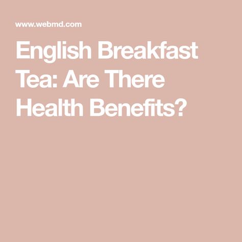 English Breakfast Tea: Are There Health Benefits? Different Tea Benefits, Tea Types And Benefits, English Breakfast Tea Benefits, Tea Types Health Benefits, Different Types Of Tea Benefits Of, What Is English, Coffee Alternative Healthy, Celestial Seasonings, English Breakfast Tea