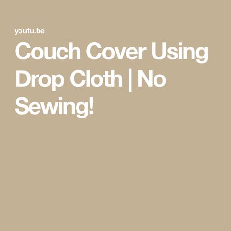 Couch Cover Using Drop Cloth | No Sewing! Diy Couch Slipcover Easy, Sofa Topper Diy, Diy Couch Cover With Sheets No Sew, Sew Couch Cover, How To Make Sofa Covers At Home, Diy Sofa Cover No Sew, Drop Cloth Couch Cover, No Sew Slipcover, Drop Cloth Slipcover