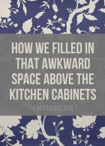 Above The Cabinets, Decorating Above Kitchen Cabinets Ideas, Space Above Kitchen Cabinets, Top Of Kitchen Cabinets, Decorating Above Kitchen Cabinets, Top Of Cabinets, Organize Kitchen, Upper Kitchen Cabinets, Above Kitchen Cabinets