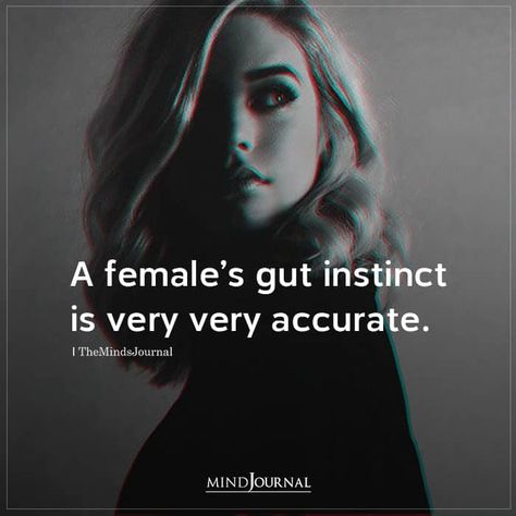 Learn To Be Done Women Instinct Quotes, Gut Instinct Quotes Relationships, Female Intuition Quotes, That Gut Feeling Quotes, Instinct Quotes Relationships, Womens Intuition Quotes Relationships Gut Feeling, Womans Intuition Quotes, Gut Feeling Quotes Relationships, Quotes Gut Feeling