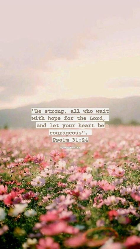 Psalm 34:10 Wallpaper, Psalm 31:24 Wallpaper, Spring Scripture Wallpaper, Beautiful Psalms Verses, Psalm 34:10, Easter Verses Bible Scriptures, Spring Bible Verse Wallpaper, Spring Christian Wallpaper, Bible Verse For Easter