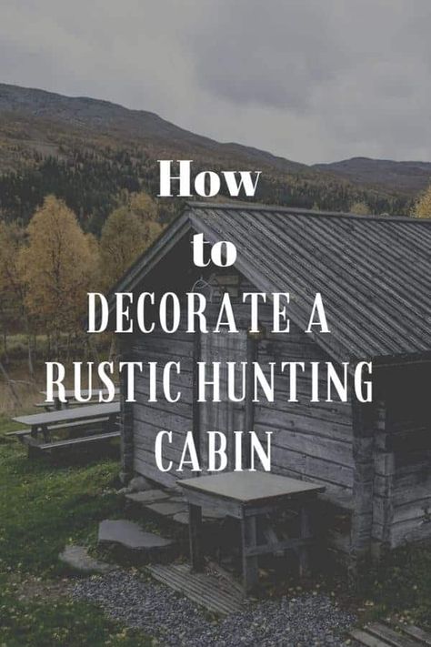 How to Decorate a Rustic Hunting Cabin – Outdoor Troop Rustic Hunting Cabin, Hunting Cabin Interior, Hunting Decor Living Room, Fishing Lodge Decor, Hunting Lodge Interiors, Hunting Cabin Ideas, Hunting Room Decor, Cabin Decor Diy, Fishing Cabin Decor