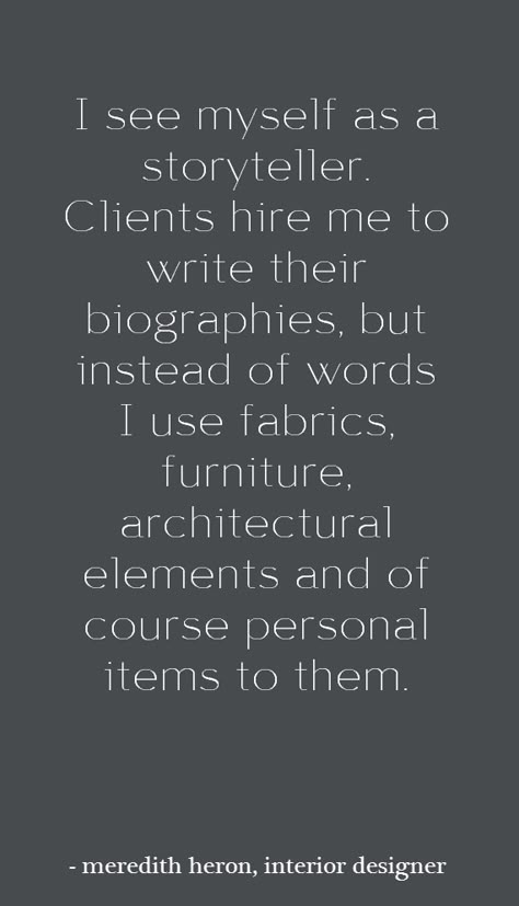 interior design quote - meredith heron interview - simplifiedbee.com #designtips #interiordesign #quote Interior Quotes, Designer Quotes, Interior Design Quotes, Organization Design, Design Quote, Architecture Quotes, Design Hack, Interior Design Business, Interior Design Diy